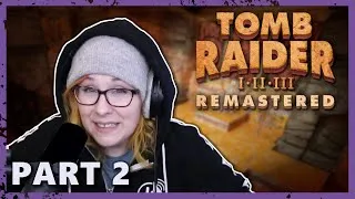 Thumbnail: This is *actually* Part 2! | Tomb Raider Remastered Pt. 2