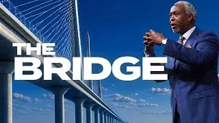 Thumbnail: The Bridge | Bishop Dale C. Bronner