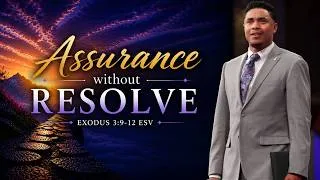 Thumbnail: Assurance Without Resolve  I Pastor Dale Bronner