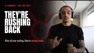 Thumbnail: TAURUS: The One You Waited For Is Finally Racing Back | 20-26 July Tarot