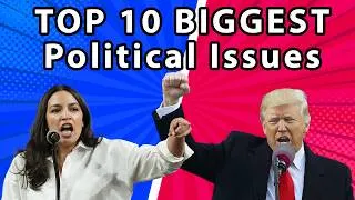 Thumbnail: SHOCKING: The Top 10 BIGGEST Political Issues in the US