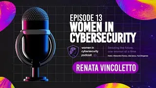 Thumbnail: Episode 13 - From the SOC to the Boardroom: Redefining CISO Leadership with Renata Vincoletto