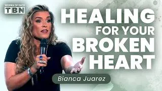 Thumbnail: Bianca Juarez: How to Heal From a Broken Heart | Women of Faith on TBN