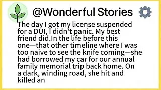 Thumbnail: The day I got my license suspended for a DUI, I didn't panic. My best friend did.In the life before