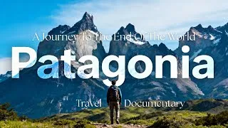 Thumbnail: PATAGONIA : A Journey To The End Of The World 4k Travel Documentary