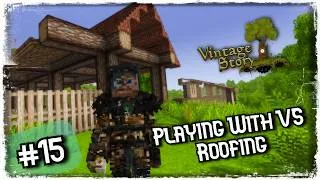 Thumbnail: Vintage Story (v1.21.6) Episode 15: Playing with VS roofing