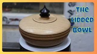 Thumbnail: Woodturning | Making a lidded Bowl