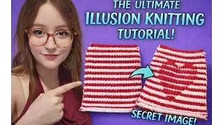 Thumbnail: The ULTIMATE Illusion Knitting Tutorial / Learn how to make your own pattern! /WoolUBelieveIt?/