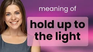 Thumbnail: Unveiling Meanings: "Hold Up to the Light"