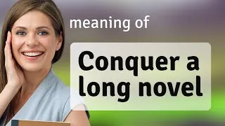 Thumbnail: Conquering the Literary Giants: How to Read Long Novels