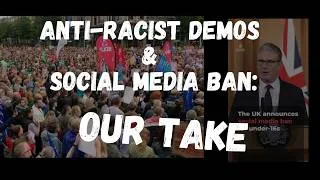 Thumbnail: Anti-racist demos & social media ban: Our Take