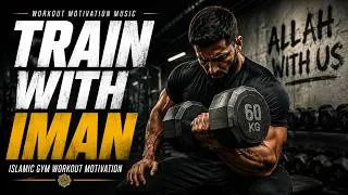 Thumbnail: ⚔️ TRAIN WITH IMAN | Ultimate Islamic Gym Motivation for Muslim Warriors 2026