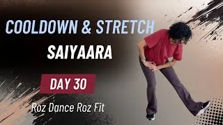 Thumbnail: Day 30 Cooldown & Stretch 🤍 | Saiyaara | Roz Dance Roz Fit