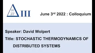 Thumbnail: [WOST III] STOCHASTIC THERMODYNAMICS OF DISTRIBUTED SYSTEMS by David Wolpert
