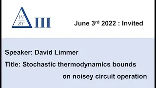 Thumbnail: [WOST III] Stochastic thermodynamics bounds on noisey circuit operation by David Limmer