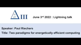 Thumbnail: [WOST III] Two paradigms for energetically efficient computing by Paul Riechers