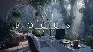 Thumbnail: Deep Work Ambient And Alpha Wave Focus Music For Maximum Productivity & Flow State Concentration