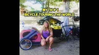 Thumbnail: World Bike Girl - Bicycle Touring the World - Myth # 1