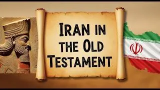 Thumbnail: Iran in the Old Testament #IranInTheBible #PersiaInTheBible