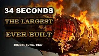 Thumbnail: 34 Seconds — How the World's Largest Flying Machine Burned Over the Wrong Gas