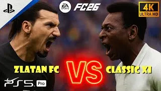 Thumbnail: EA Sports FC 26 ⚽ | ZLATAN FC vs CLASSIC XI Legends | PS5 Pro Gameplay [4K 60FPS]
