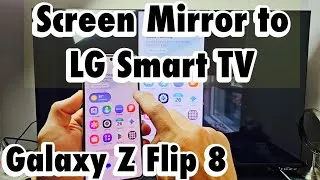 Thumbnail: Galaxy Z Flip 8: Screen Mirror to LG Smart TV
