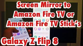 Thumbnail: Galaxy Z Flip 8: Screen Mirror to Amazon Fire TV or Fire TV Stick's