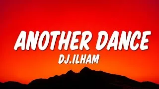 Thumbnail: DJ ILHAM – Another Dance (Lyrics)