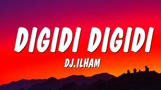 Thumbnail: DIGIDI DIGIDI - DJ.ILHAM (Lyrics)