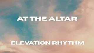 Thumbnail: At The Altar (Lyric Video) ELEVATION RHYTHM + Tiffany Hudson + Abbie Gamboa