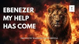 Thumbnail: Ebenezer | Prophetic Warfare instrumental | prayer music