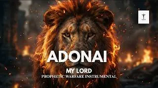 Thumbnail: Adonai My Lord | Prophetic Warfare instrumental | prayer music