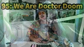 Thumbnail: 95: We Are Doctor Doom