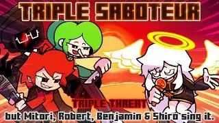 Thumbnail: Triple Saboteur / Triple Threat but Mitori, Robert, Benjamin & Shiro sing it. [FNF Cover]