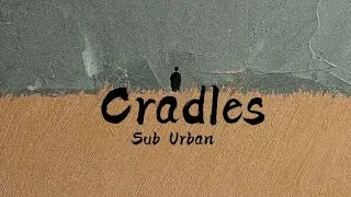 Thumbnail: Sub Urban - Cradles (Lyrics)