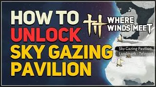 Thumbnail: How to unlock Sky Gazing Pavilion Teleport Where Winds Meet