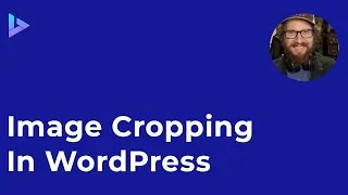 Thumbnail: Working with Images in WordPress | WordPress Development Tutorial