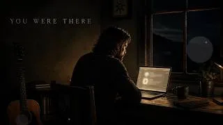 Thumbnail: You Were There | Lyric Video