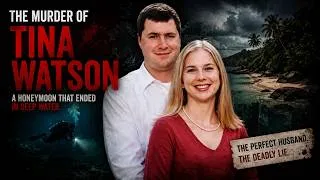 Thumbnail: The Honeymoon Murder of Tina Watson