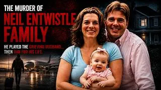 Thumbnail: The Twisted Murder of the Entwistle Family