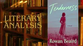 Thumbnail: Tenderness by Rowan Beaird | Literary Analysis | Write on the World