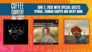 Thumbnail: Coffee, Country & Cody: June 2, 2026 - Kyndal Inskeep, Hannah Harper and Avery Anna