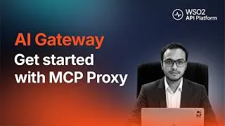 Thumbnail: Get Started With MCP Proxies on WSO2 Platform AI Gateway