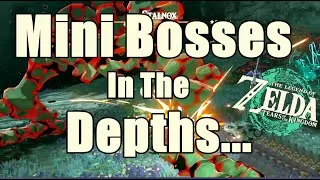 Thumbnail: Mini Bosses in The Depths Zelda Tears of The Kingdom
