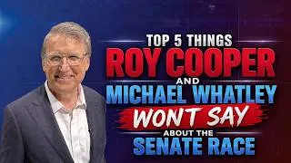 Thumbnail: Top 5 Things Roy Cooper and Michael Whatley Won't Say About the Senate Race