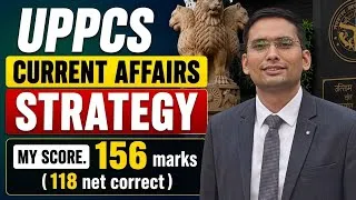 Thumbnail: UPPCS Current Affairs Strategy 🔥 | My Score 156 Marks (118 Net Correct) | Best Current Affairs Plan