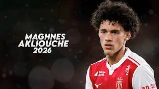 Thumbnail: Maghnes Akliouche 2026 - Elite Skills, Goals & Assists - HD