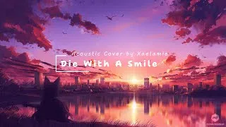 Thumbnail: Die With A Smile - Lady Gaga & Bruno Mars｜Xae Cover (Acoustic Guitar)