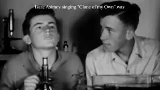 Thumbnail: Isaac Asimov singing "Clone Of My Own" aka "The Clone Song"