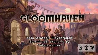 Thumbnail: Gloomhaven 2nd Edition Ep. 28 - Scenario #35 Playthrough